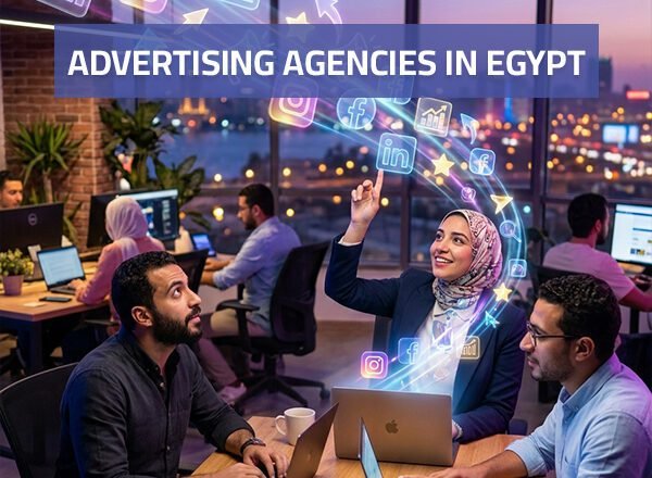 Best Advertising Agencies in Egypt – 2026 don’t loss time & money